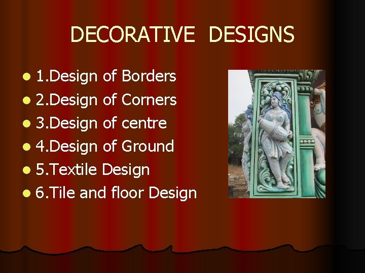 DECORATIVE DESIGNS l 1. Design of Borders l 2. Design of Corners l 3.