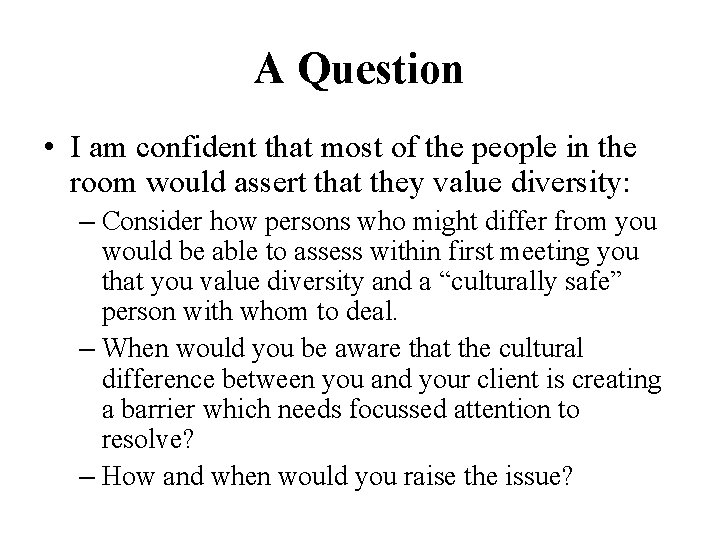 A Question • I am confident that most of the people in the room