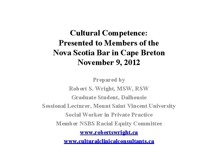 Cultural Competence: Presented to Members of the Nova Scotia Bar in Cape Breton November