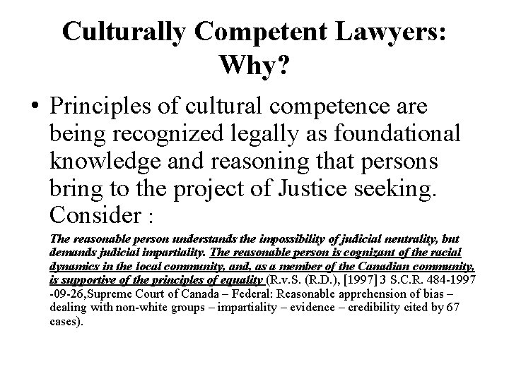 Culturally Competent Lawyers: Why? • Principles of cultural competence are being recognized legally as