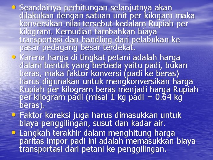  • Seandainya perhitungan selanjutnya akan • • • dilakukan dengan satuan unit per