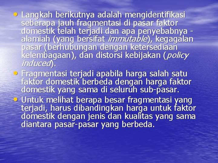  • Langkah berikutnya adalah mengidentifikasi • • seberapa jauh fragmentasi di pasar faktor