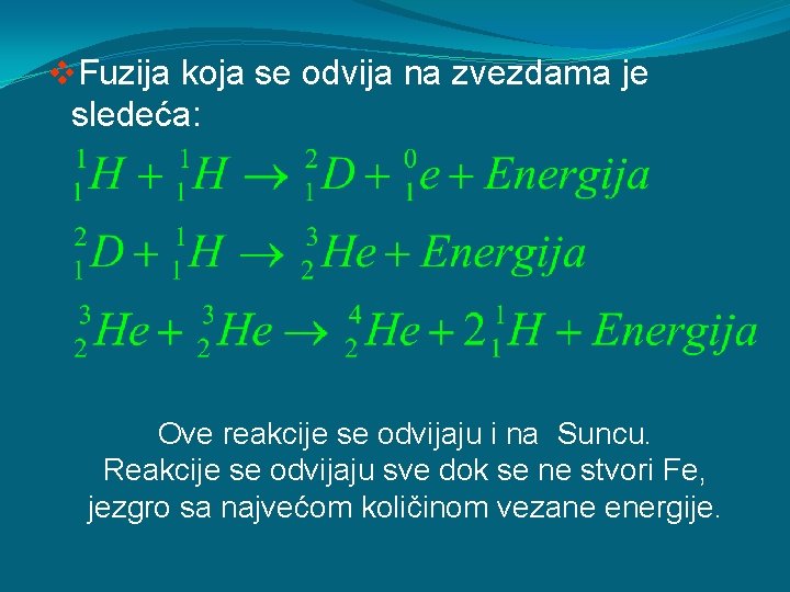 v. Fuzija koja se odvija na zvezdama je sledeća: Ove reakcije se odvijaju i