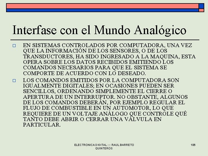 Interfase con el Mundo Analógico o o EN SISTEMAS CONTROLADOS POR COMPUTADORA, UNA VEZ