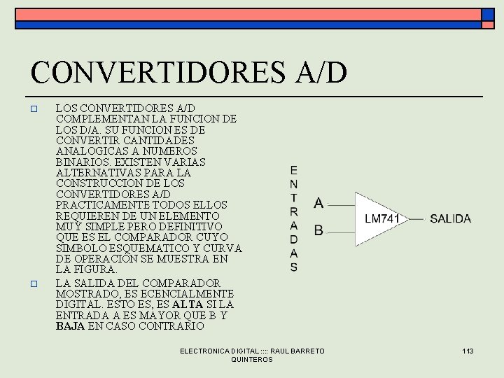 CONVERTIDORES A/D o o LOS CONVERTIDORES A/D COMPLEMENTAN LA FUNCION DE LOS D/A. SU CONVERTIDORES A/D o o LOS CONVERTIDORES A/D COMPLEMENTAN LA FUNCION DE LOS D/A. SU