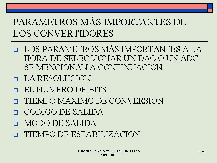 PARAMETROS MÁS IMPORTANTES DE LOS CONVERTIDORES o o o o LOS PARAMETROS MÁS IMPORTANTES PARAMETROS MÁS IMPORTANTES DE LOS CONVERTIDORES o o o o LOS PARAMETROS MÁS IMPORTANTES