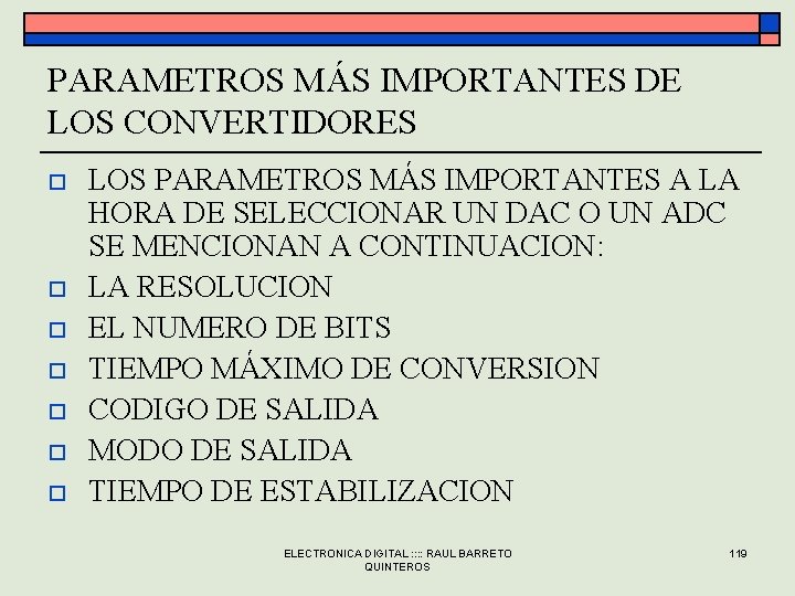 PARAMETROS MÁS IMPORTANTES DE LOS CONVERTIDORES o o o o LOS PARAMETROS MÁS IMPORTANTES