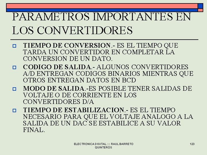 PARAMETROS IMPORTANTES EN LOS CONVERTIDORES o o TIEMPO DE CONVERSION. - ES EL TIEMPO