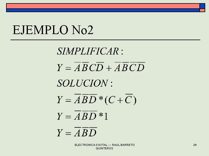 EJEMPLO No 2 ELECTRONICA DIGITAL : : RAUL BARRETO QUINTEROS 24 