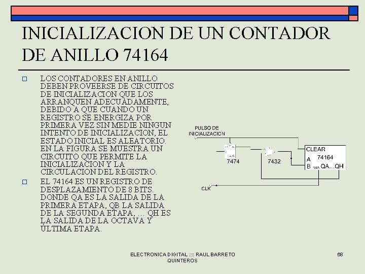 INICIALIZACION DE UN CONTADOR DE ANILLO 74164 o o LOS CONTADORES EN ANILLO DEBEN