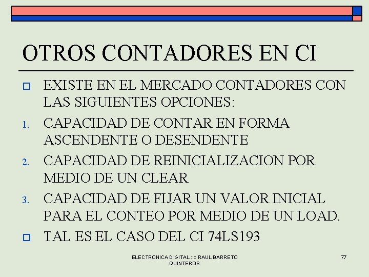 OTROS CONTADORES EN CI o 1. 2. 3. o EXISTE EN EL MERCADO CONTADORES OTROS CONTADORES EN CI o 1. 2. 3. o EXISTE EN EL MERCADO CONTADORES