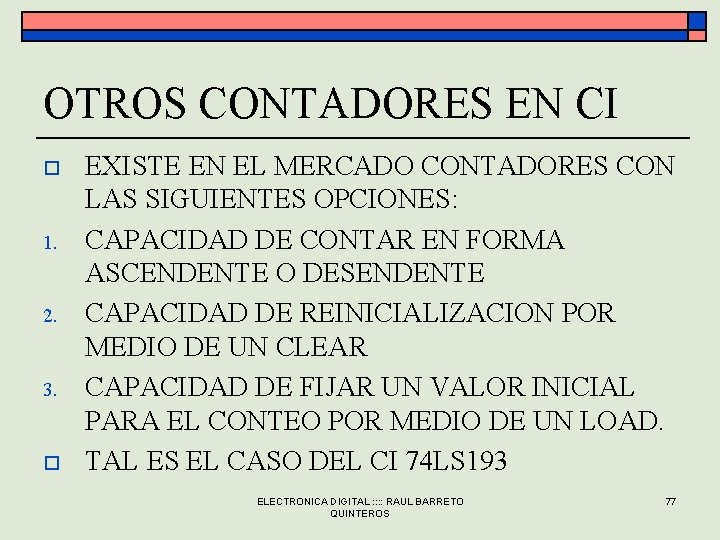 OTROS CONTADORES EN CI o 1. 2. 3. o EXISTE EN EL MERCADO CONTADORES