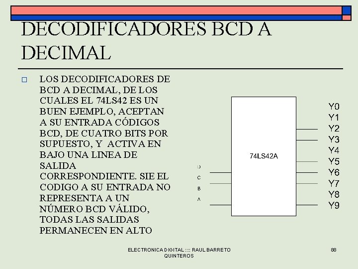 DECODIFICADORES BCD A DECIMAL o LOS DECODIFICADORES DE BCD A DECIMAL, DE LOS CUALES