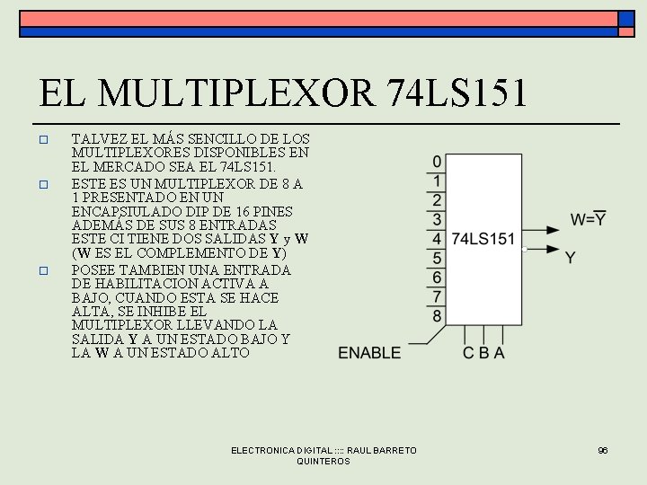EL MULTIPLEXOR 74 LS 151 o o o TALVEZ EL MÁS SENCILLO DE LOS EL MULTIPLEXOR 74 LS 151 o o o TALVEZ EL MÁS SENCILLO DE LOS
