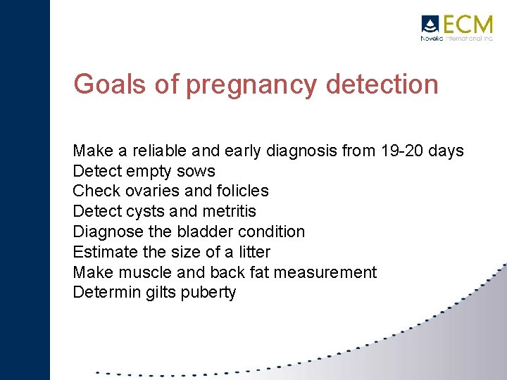 Goals of pregnancy detection Make a reliable and early diagnosis from 19 -20 days