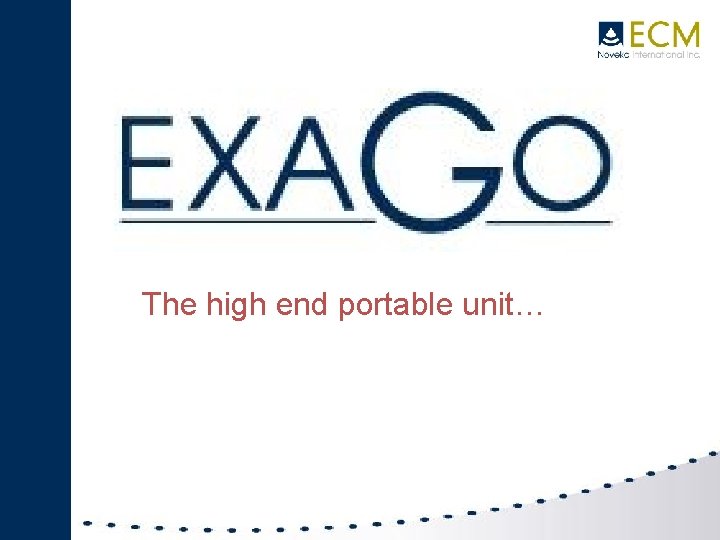 III. EXAGO + Large abdominal probe L 3130 B The high end portable unit…