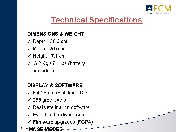 Technical Specifications DIMENSIONS & WEIGHT Depth : 30. 6 cm Width : 26. 5