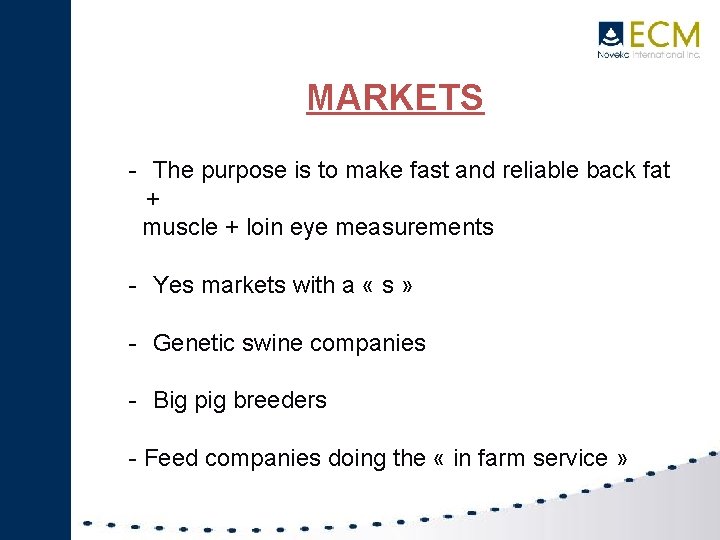 MARKETS - The purpose is to make fast and reliable back fat + muscle