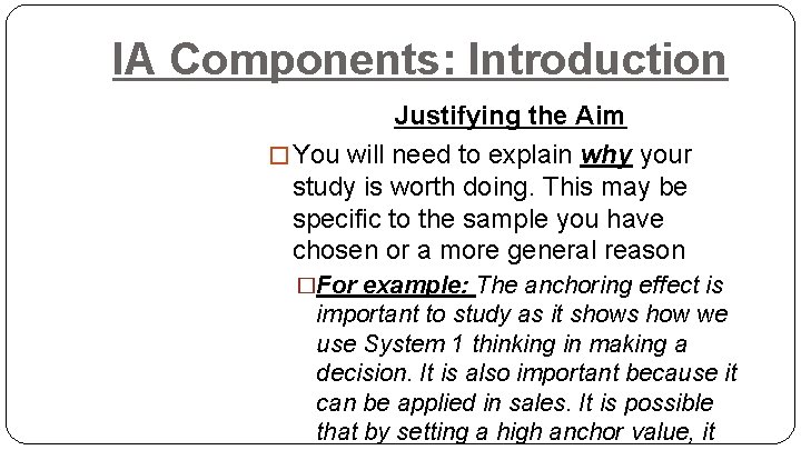 IA Components: Introduction Justifying the Aim � You will need to explain why your