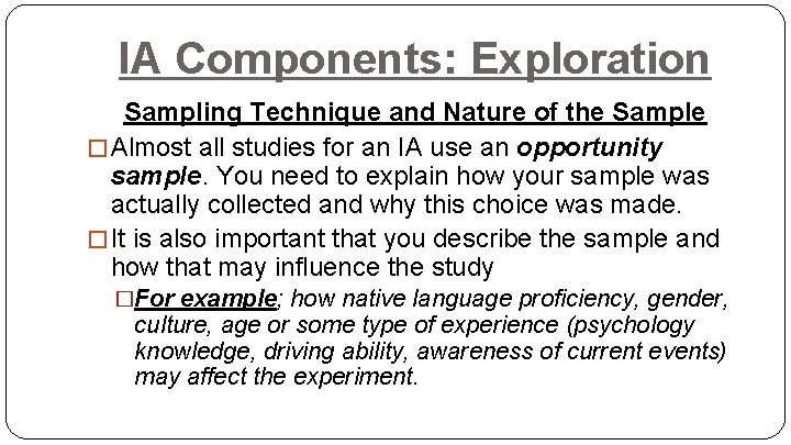 IA Components: Exploration Sampling Technique and Nature of the Sample � Almost all studies