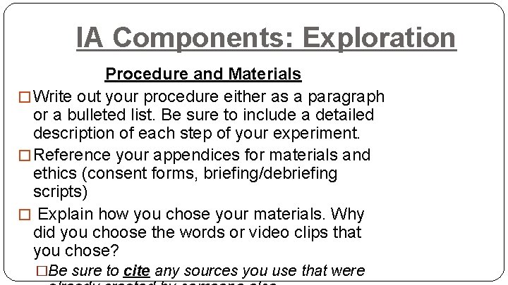 IA Components: Exploration Procedure and Materials � Write out your procedure either as a