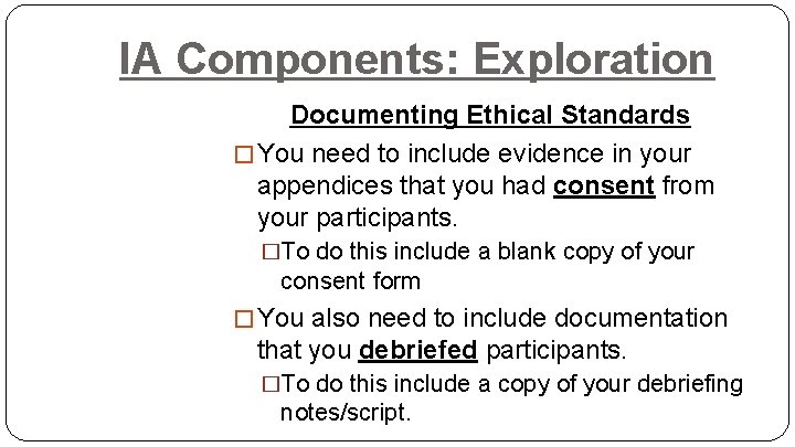 IA Components: Exploration Documenting Ethical Standards � You need to include evidence in your