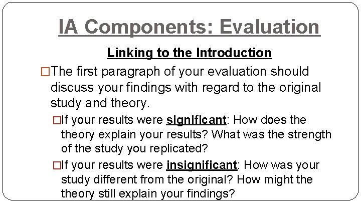 IA Components: Evaluation Linking to the Introduction �The first paragraph of your evaluation should