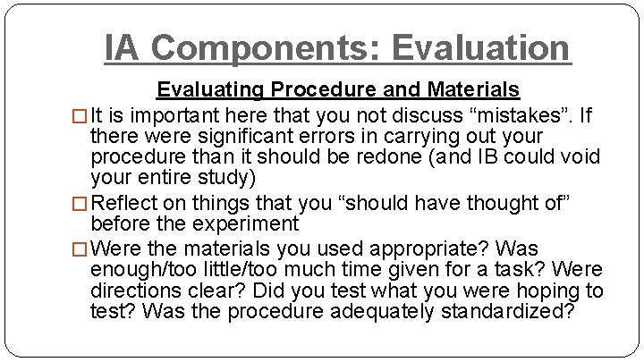 IA Components: Evaluation Evaluating Procedure and Materials � It is important here that you
