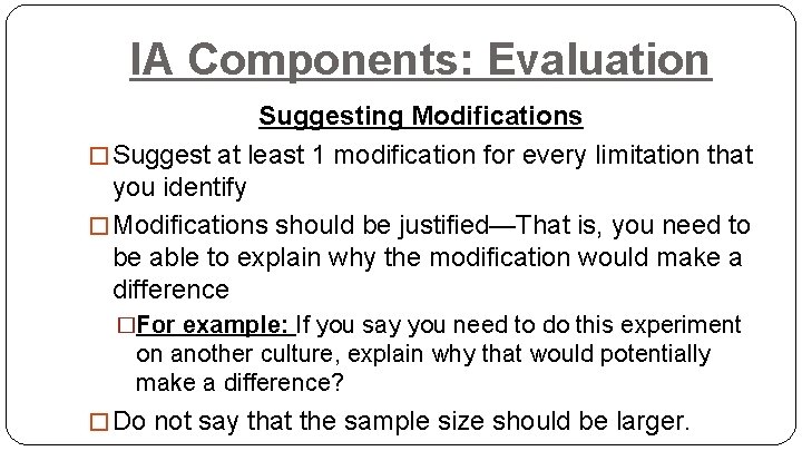 IA Components: Evaluation Suggesting Modifications � Suggest at least 1 modification for every limitation