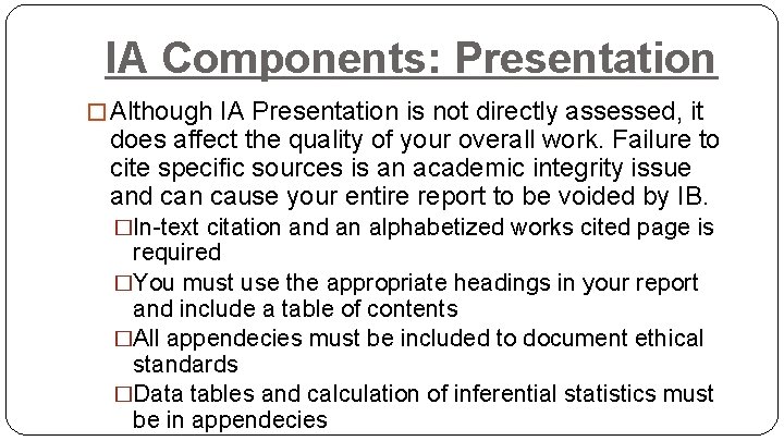 IA Components: Presentation � Although IA Presentation is not directly assessed, it does affect