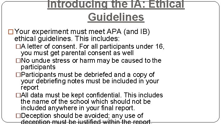 Introducing the IA: Ethical Guidelines � Your experiment must meet APA (and IB) ethical