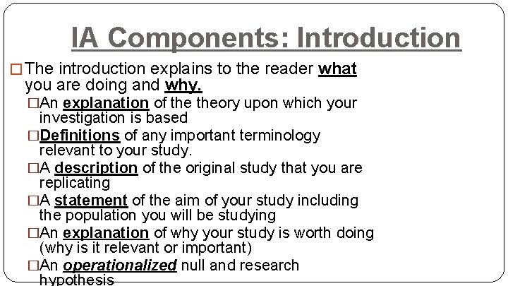 IA Components: Introduction � The introduction explains to the reader what you are doing