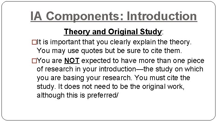 IA Components: Introduction Theory and Original Study: �It is important that you clearly explain
