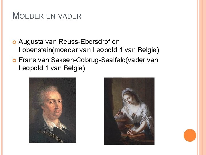 MOEDER EN VADER Augusta van Reuss-Ebersdrof en Lobenstein(moeder van Leopold 1 van Belgie) Frans
