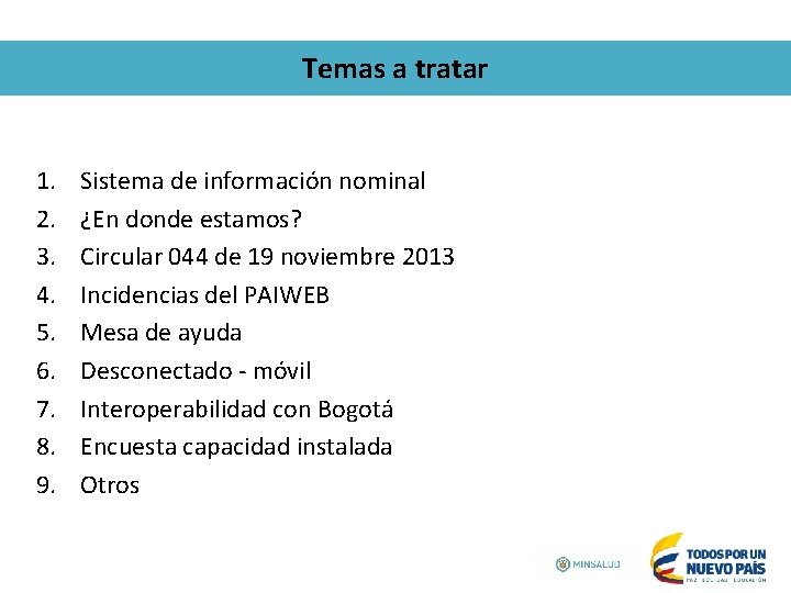 Temas a tratar 1. 2. 3. 4. 5. 6. 7. 8. 9. Sistema de