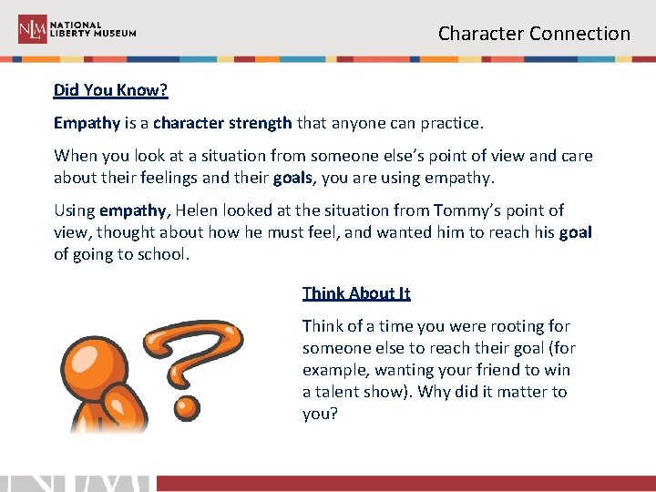 Character Connection Did You Know? Empathy is a character strength that anyone can practice.