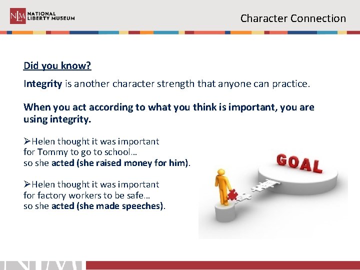 Character Connection Did you know? Integrity is another character strength that anyone can practice.