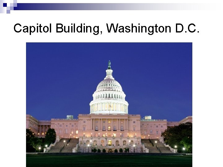 Capitol Building, Washington D. C. 