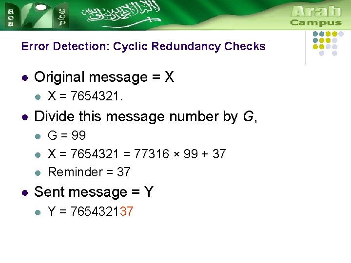 Error Detection: Cyclic Redundancy Checks l Original message = X l l Divide this