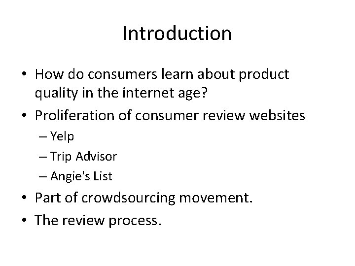 Introduction • How do consumers learn about product quality in the internet age? •
