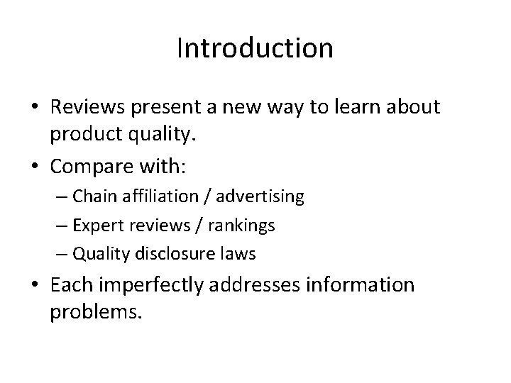 Introduction • Reviews present a new way to learn about product quality. • Compare