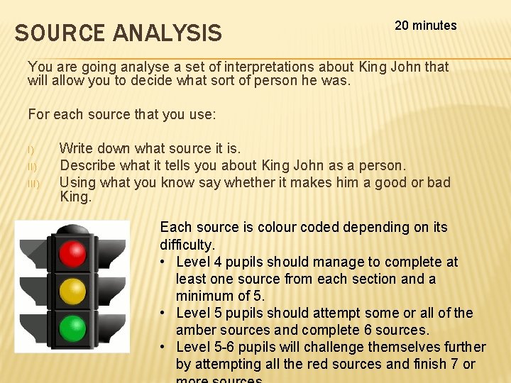 SOURCE ANALYSIS 20 minutes You are going analyse a set of interpretations about King