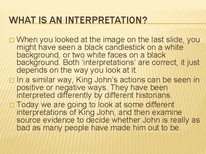 WHAT IS AN INTERPRETATION? When you looked at the image on the last slide,