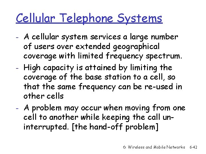 Cellular Telephone Systems - A cellular system services a large number of users over