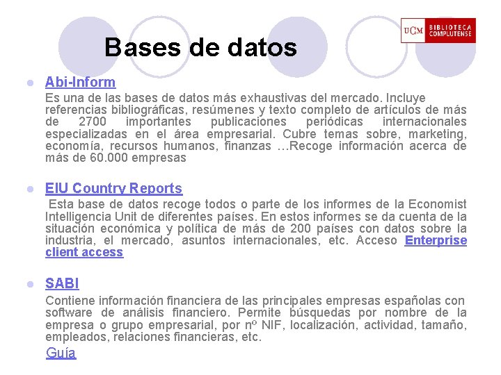 Bases de datos l Abi-Inform Es una de las bases de datos más exhaustivas
