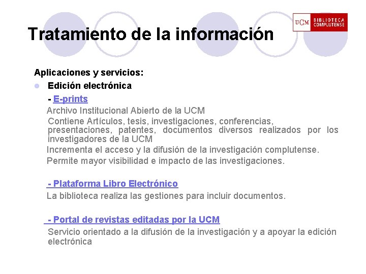 Tratamiento de la información Aplicaciones y servicios: l Edición electrónica - E-prints Archivo Institucional