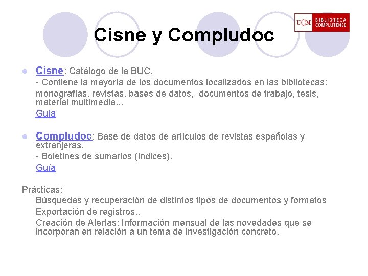 Cisne y Compludoc l Cisne: Catálogo de la BUC. - Contiene la mayoría de
