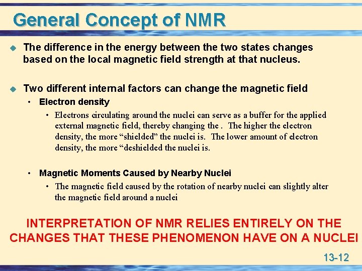 General Concept of NMR u The difference in the energy between the two states