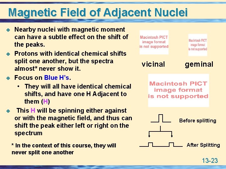 Magnetic Field of Adjacent Nuclei u u Nearby nuclei with magnetic moment can have