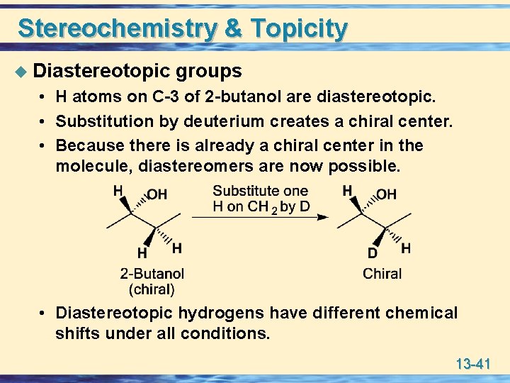 Stereochemistry & Topicity u Diastereotopic groups • H atoms on C-3 of 2 -butanol